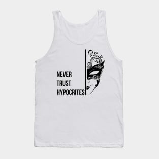 NEVER TRUST HYPOCRITES Tank Top